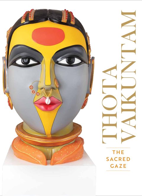 Cover of The Sacred Gaze: a painted head sculpture of a Telangana woman with yellow forehead and red bindi, with the artist’s name in gold type